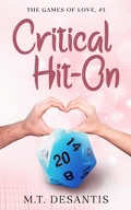 Cover: Critical Hit-On (The Games of Love, #1) - Kit 'n Kabookle Literary, LLC