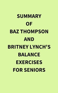 Abbildung von: Summary of Baz Thompson and Britney Lynch's Balance Exercises for Seniors - IRB Media