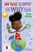 Cover: Team Green! (Ada Twist, Scientist: The Why Files #6) - Amulet Books