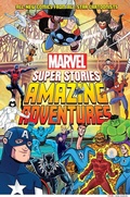 Cover: Amazing Adventures (Marvel Super Stories Book #2) - Abrams Fanfare