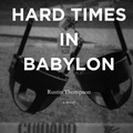 Cover: Hard Times In Babylon - Sisu Press