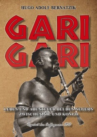 Abbildung von: GARI-GARI LEBEN UND ABENTEUER BEI DEN NEGERN ZWISCHEN NIL UND KONGO - Oldtimertools Verlag