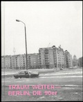 Cover: Tr&auml;um Weiter - Berlin, die 90er - Spector Books