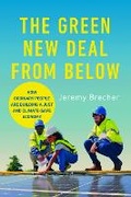 Cover: The Green New Deal from Below - University of Illinois Press
