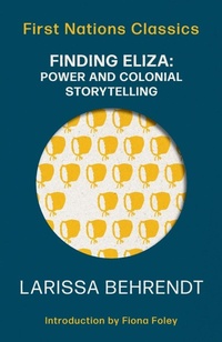 Enlarge image Cover: Finding Eliza: Power and Colonial Storytelling - University of Queensland Press