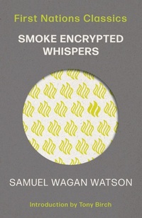 Enlarge image Cover: Smoke Encrypted Whispers - University of Queensland Press