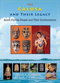 Enlarge image Cover: The Calusa and Their Legacy - University Press of Florida
