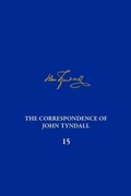 Cover: The Correspondence of John Tyndall, Volume 15 - University of Pittsburgh Press