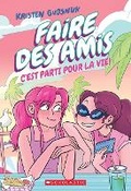 Cover: Faire Des Amis: N&deg; 4 - c'Est Parti Pour La Vie! - Scholastic
