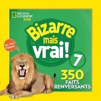 Abbildung von: National Geographic Kids: Bizarre Mais Vrai! 7 - Scholastic