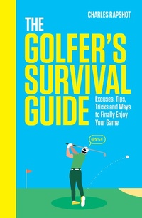 Abbildung von: The Golfer's Survival Guide - Headline Welbeck Non-Fiction