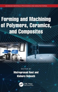 Enlarge image Cover: Forming and Machining of Polymers, Ceramics, and Composites - CRC Press