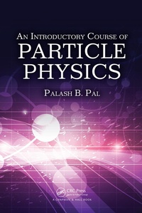 Enlarge image Cover: An Introductory Course of Particle Physics - CRC Press