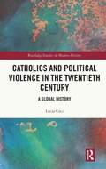 Cover: Catholics and Political Violence in the Twentieth Century - Routledge