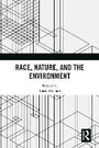Cover: Race, Nature, and the Environment - Routledge