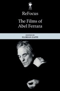 Cover: ReFocus: The Films of Abel Ferrara - Edinburgh University Press