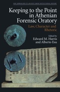 Cover: Keeping to the Point in Athenian Forensic Oratory - Edinburgh University Press