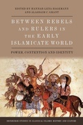 Cover: Between Rebels and Rulers in the Early Islamicate World - Edinburgh University Press