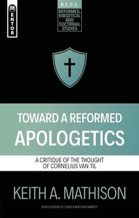 Enlarge image Cover: Toward a Reformed Apologetics - Mentor