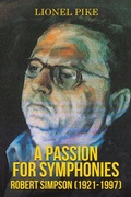 Cover: A Passion for Symphonies: Robert Simpson (1921-1997) - Austin Macauley Publishers