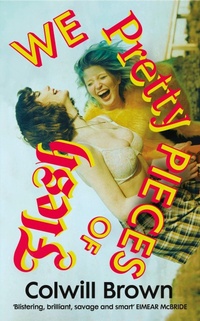 Abbildung von: We Pretty Pieces of Flesh - Chatto & Windus