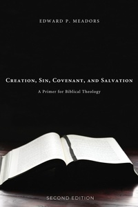 Abbildung von: Creation, Sin, Covenant, and Salvation, 2nd Edition - Wipf and Stock Publishers