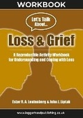 Cover: Loss & Grief Workbook: A reproducible activity workbook for understanding and coping with loss - Loggerhead Publishing Ltd