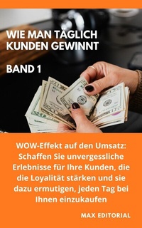 Abbildung von: Wie Man Täglich Kunden Gewinnt - Publishdrive