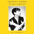 Cover: Dorothy Parker in Hollywood - SIMON & SCHUSTER AUDIO
