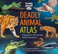 Cover: Lonely Planet Kids Deadly Animal Atlas - Lonely Planet Kids