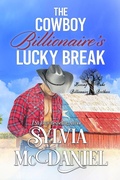 Cover: The Cowboy Billionaire's Lucky Break (Kissing Oaks Billionaire Brothers, #1) - Virtual Bookseller, LLC