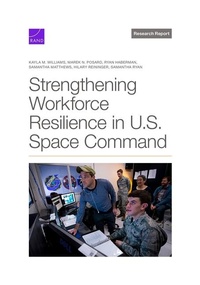 Enlarge image Cover: Strengthening Workforce Resilience in U.S. Space Command - RAND Corporation