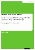 Cover: Roads to Sustainability: Modeling Vehicular Emissions along Urban Highways - GRIN Verlag