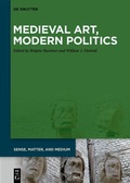 Cover: Medieval Art, Modern Politics - De Gruyter