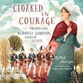 Cover: Cloaked in Courage - Recorded Books, Inc.