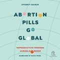Cover: Abortion Pills Go Global - Recorded Books, Inc.