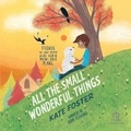 Cover: All the Small Wonderful Things - Recorded Books, Inc.