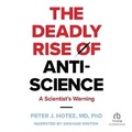 Cover: The Deadly Rise of Anti-Science - Recorded Books, Inc.