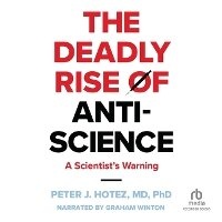 Enlarge image Cover: The Deadly Rise of Anti-Science - Recorded Books, Inc.