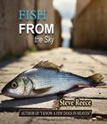 Cover: Fish From the Sky - Stephen Reece
