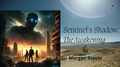 Cover: Sentinel's Shadow: The Awakening - Morgan Steele