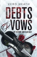 Cover: Debts and Vows: The Deirdre and Elio Duet (Titans and Tyrants Sets and Collections, #1) - Peace Weaver Press Inc.