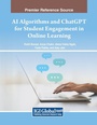 Cover: AI Algorithms and ChatGPT for Student Engagement in Online Learning - Information Science Publishing