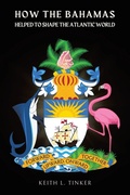Cover: How the Bahamas Helped to Shape the Atlantic World - Xlibris Us