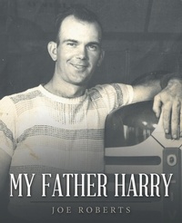 Enlarge image Cover: My Father Harry - WestBow Press