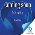 Cover: Trial by Fire - Recorded Books, Inc.
