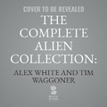 Cover: The Complete Alien Collection: Symphony of Death - Blackstone Publishing