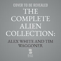 Enlarge image Cover: The Complete Alien Collection: Symphony of Death - Blackstone Publishing