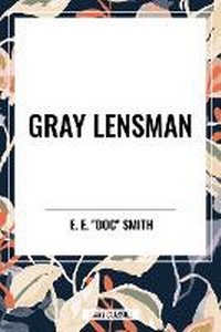 Enlarge image Cover: Gray Lensman - Start Classics