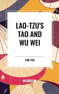 Cover: Lao-Tzu's Tao and Wu Wei - Start Classics